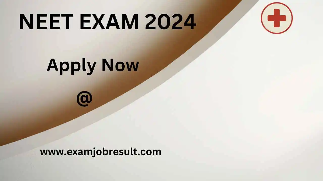 NEET Exam 2024 Apply Now Examjobresult